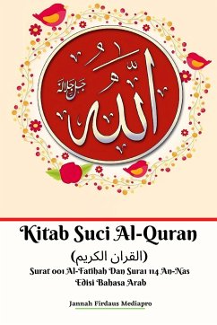 Kitab Suci Al-Quran (القران الكريم) Surat 001 Al-Fatihah Dan Surat 114 An-Nas Edisi Bahasa Arab - Mediapro, Jannah Firdaus