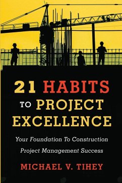 21 Habits to Project Excellence - Tihey, Michael