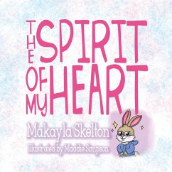 The Spirit of My Heart - Skelton, Makayla The Spirit of My Heart - Skelton, Makayla