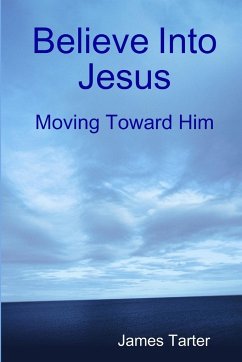Believe Into Jesus - Tarter, James
