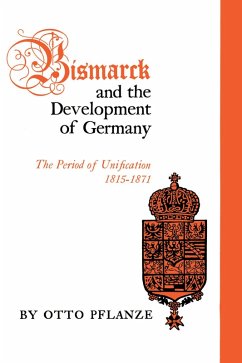 Bismarck and the Development of Germany (eBook, ePUB) - Pflanze, Otto