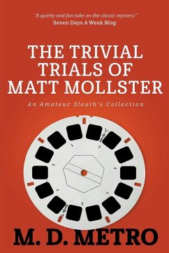 The Trivial Trials of Matt Mollster - Metro, M. D.