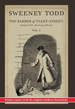 Sweeney Todd, The Barber of Fleet-Street; Vol. 1 - Rymer, James Malcolm; Prest, Thomas Preskett