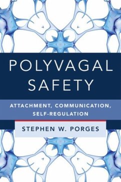 Polyvagal Safety - Porges, Stephen W. (University of North Carolina)