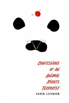 Confessions of an Animal Rights Terrorist - Levenson, Karen
