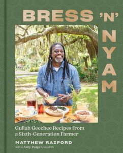 Bress 'n' Nyam: Gullah Geechee Recipes from a Sixth-Generation Farmer - Raiford, Matthew