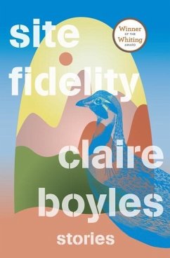 Site Fidelity: Stories - Boyles, Claire