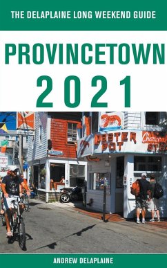 Provincetown - The Delaplaine 2021 Long Weekend Guide - Delaplaine, Andrew