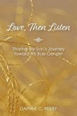 Love, Then Listen: Sharing My Son's Journey Toward His True Gender