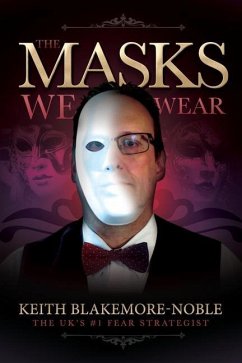 The Masks We Wear - Blakemore-Noble, Keith