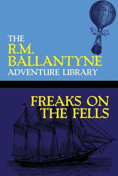 Freaks on the Fells - Ballantyne, R. M.