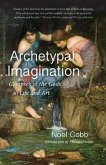 Archetypal Imagination: Glimpses of the Gods in Life and Art