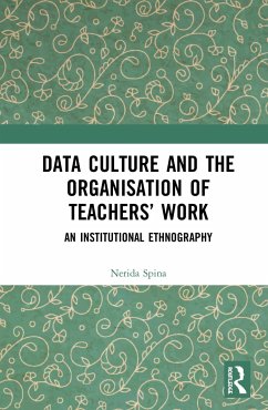 Data Culture and the Organisation of Teachers' Work - Spina, Nerida
