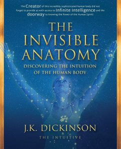 The Invisible Anatomy: Discovering The Intuition Of The Human Body - Dickinson, J. K.