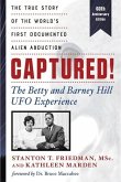 Captured! the Betty and Barney Hill UFO Experience (60th Anniversary Edition): The True Story of the World's First Documented Alien Abduction