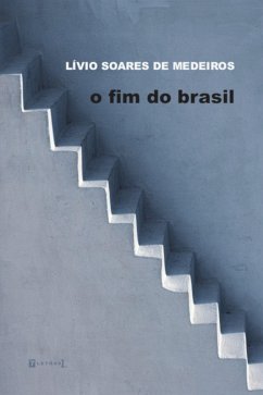 O fim do Brasil (eBook, ePUB) - Medeiros, Lívio Soares de