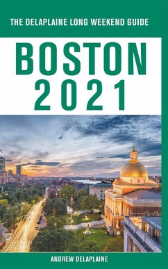 Boston - The Delaplaine 2021 Long Weekend Guide - Delaplaine, Andrew