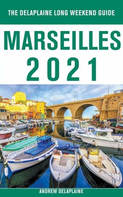 Marseilles - The Delaplaine 2021 Long Weekend Guide - Delaplaine, Andrew