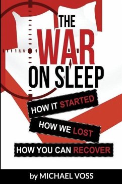 The War On Sleep: How it started. How we lost. How you can recover. - Voss, Michael