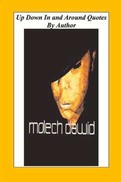 Up, Down, in and Around Quotes: By Molech Dawid - Dawid, Molech