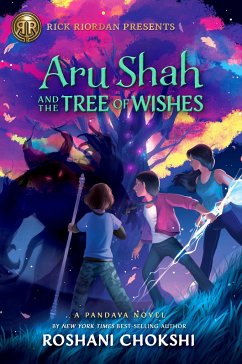 Rick Riordan Presents: Aru Shah and the Tree of Wishes-A Pandava Novel Book 3 - Chokshi, Roshani