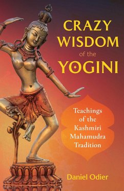 Crazy Wisdom of the Yogini - Odier, Daniel