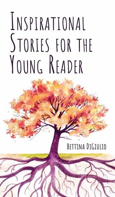 Inspirational Stories for the Young Reader - Digiulio, Bettina