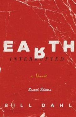 EARTH Interrupted: Second Edition - Dahl, Bill