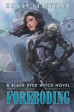 Foreboding A Black Eyed Witch Novel - Staeffler, Rowan