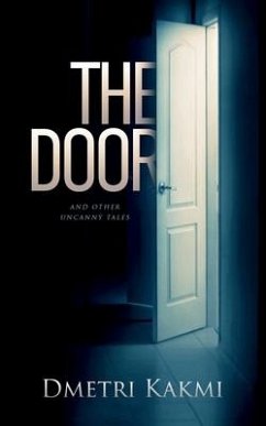 The Door and Other Uncanny Tales - Kakmi, Dmetri