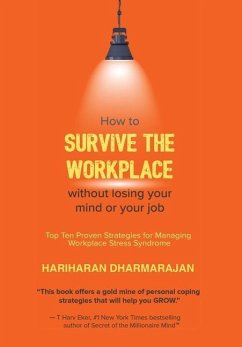 How to Survive the Workplace Without Losing Your Mind or Job - Dharmarajan, Hariharan