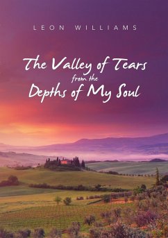 The Valley of Tears from the Depths of My Soul - Williams, Leon