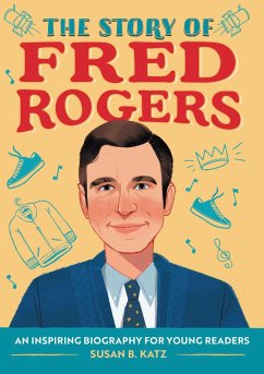 The Story of Fred Rogers - Katz, Susan B