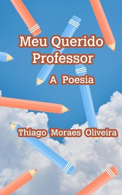 Meu Querido Professor - Oliveira, Thiago Moraes