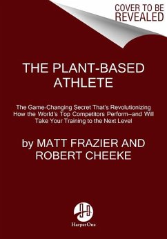 The Plant-Based Athlete - Frazier, Matt; Cheeke, Robert
