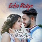 The Echo Ridge Romance Collection Lib/E: Four Contemporary Christian Romances: Rachelle's Collection