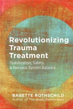 Revolutionizing Trauma Treatment - Rothschild, Babette