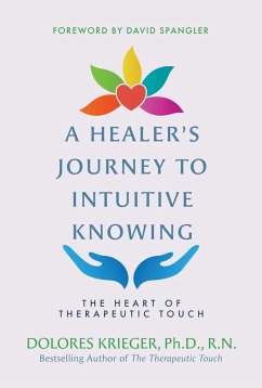 A Healer's Journey to Intuitive Knowing - Krieger, Dolores