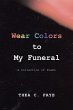 Wear Colors to My Funeral - Bild 1