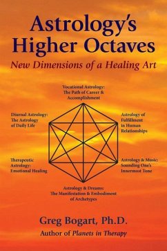 Astrology's Higher Octaves: New Dimensions of a Healing Art - Bogart, Greg (Greg Bogart)