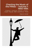 Charting the Music of the Fifties -- Volume 1 Charting the Music of the Fifties -- Volume 1