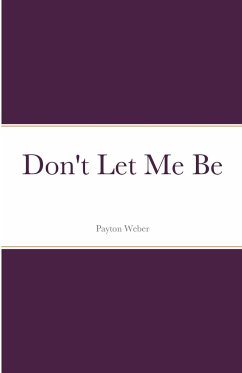 Don't Let Me Be - Weber, Payton