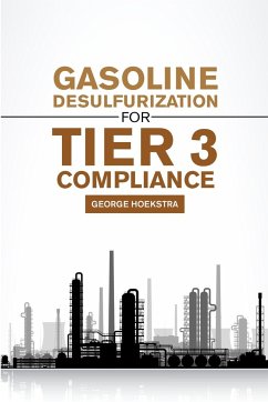 Gasoline desulfurization for Tier 3 Compliance - Hoekstra, George
