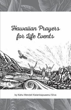 Hawaiian Prayers for Life Events - Silva, Wendell Kalanikapuaenui