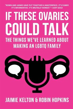 If These Ovaries Could Talk - Kelton, Jaimie; Hopkins, Robin