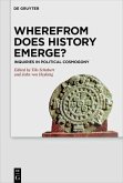 Wherefrom Does History Emerge? (eBook, ePUB) Wherefrom Does History Emerge? (eBook, ePUB)