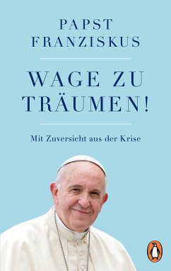 Wage zu träumen! (eBook, ePUB) - Franziskus, Papst