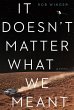 It Doesn't Matter What We Meant (eBook,... - Bild 1