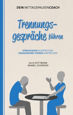 Trennungsgespräche führen - Schröder, Anabel;Düttmann, Julia