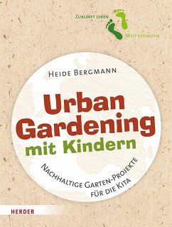 Urban Gardening mit Kindern - Bergmann, Heide